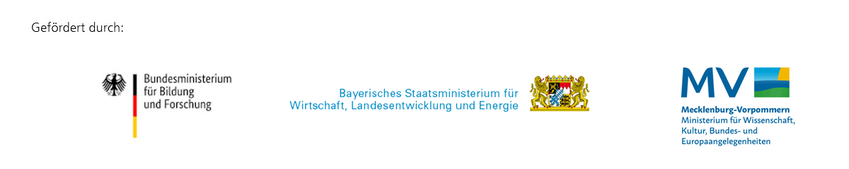 Gefördert von BMBF, Bayerisches Wirtschaftsministerium, Wissenschaftsministerium Mecklenburg-Vorpommern